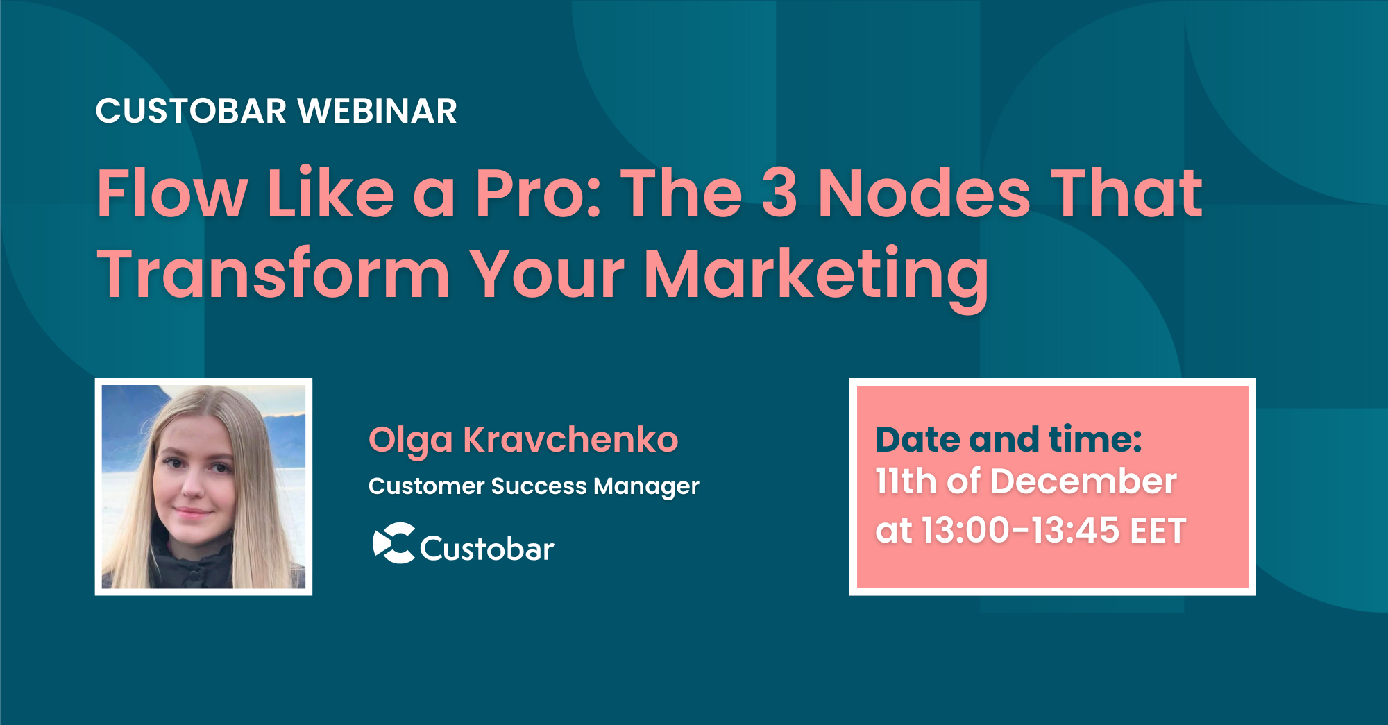 Custobar webinaari – Flow Like a Pro The 3 Nodes That Transform Your Marketing