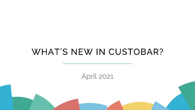 What's new in Custobar in April 2021? 